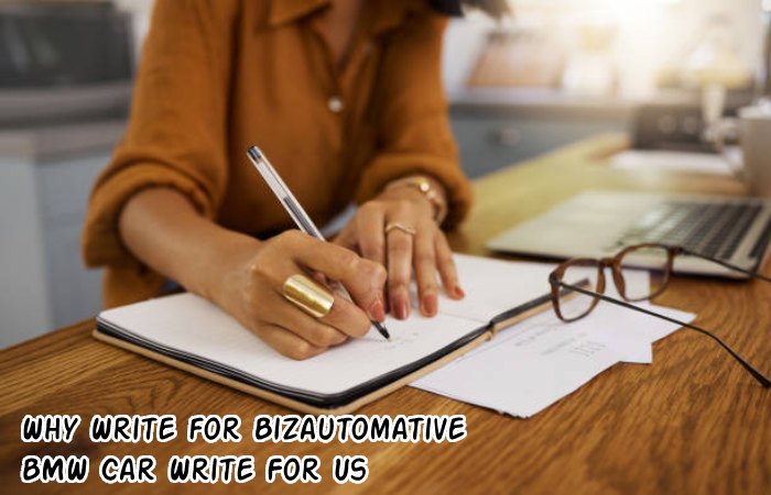 Why Write for Bizautomative – BMW Car Write For Us